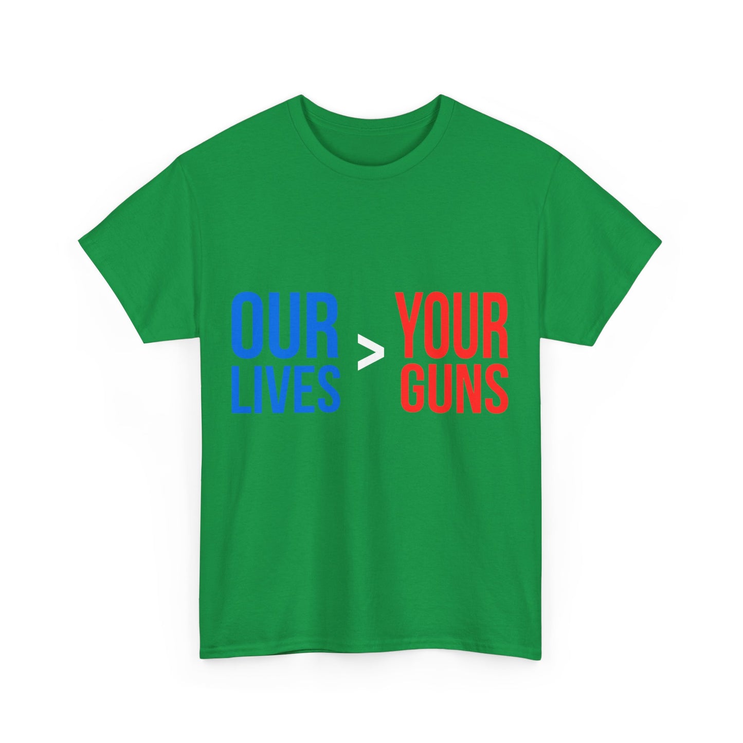 Our Lives Are Greater Than Your Guns Unisex Graphic T-Shirt, Sizes S-5XL