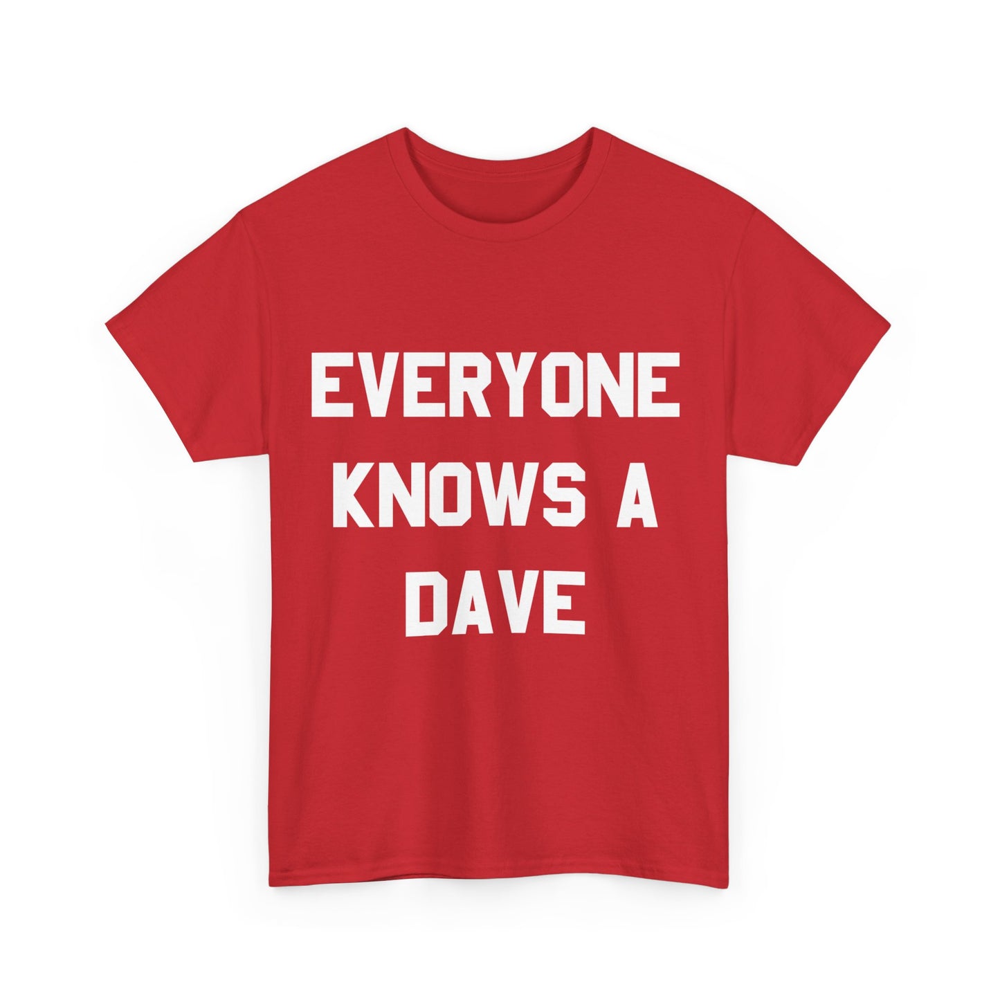 Everyone Knows A Dave Unisex Graphic T-Shirt, Sizes S-5XL