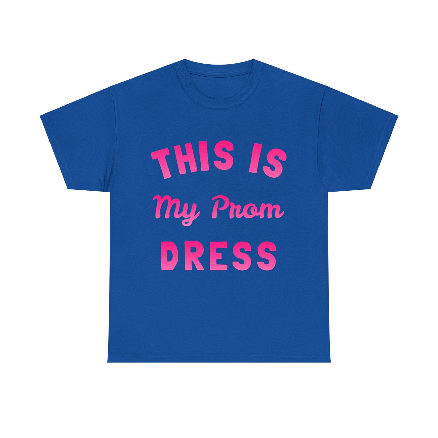 This Is My Prom Dress Unisex Graphic T-Shirt, Sizes S-5XL