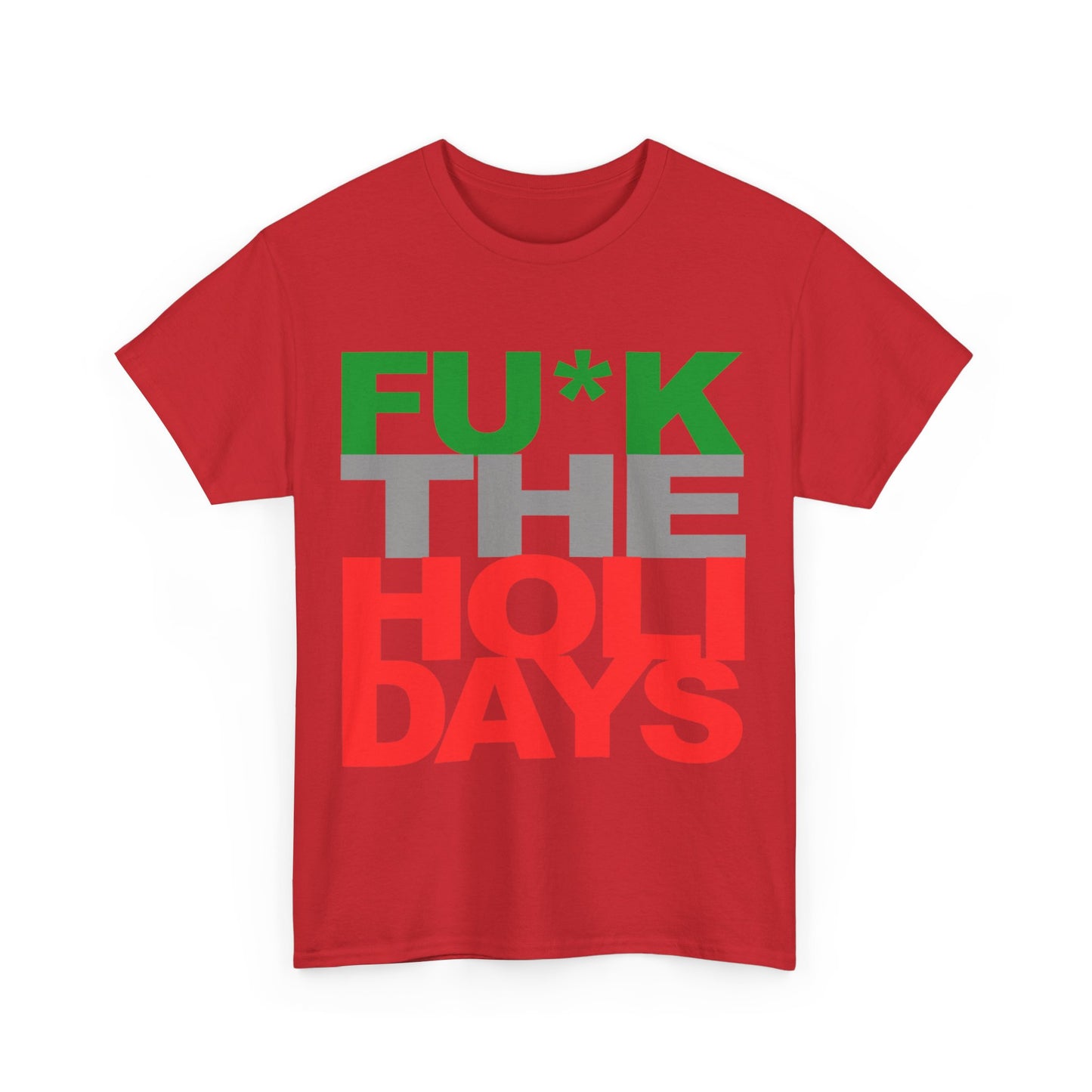 Fuck The Holidays Unisex Graphic T-Shirt, Sizes S-5XL