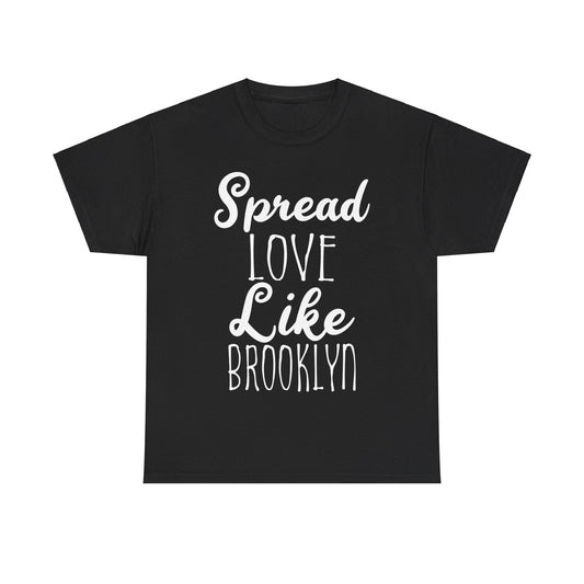 Spread Love Like Brooklyn Unisex Graphic T-Shirt, Sizes S-5XL