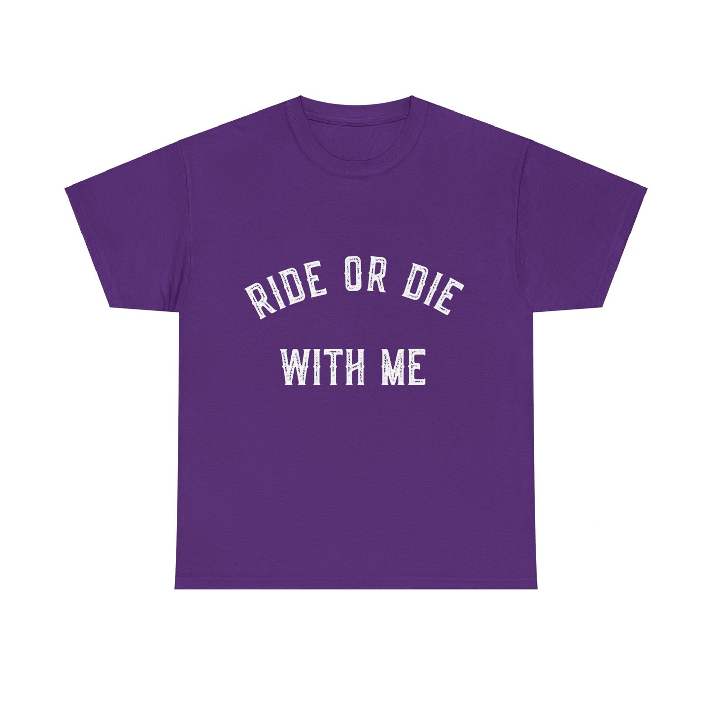 Ride Or Die With Me Unisex Graphic T-Shirt, Sizes S-5XL