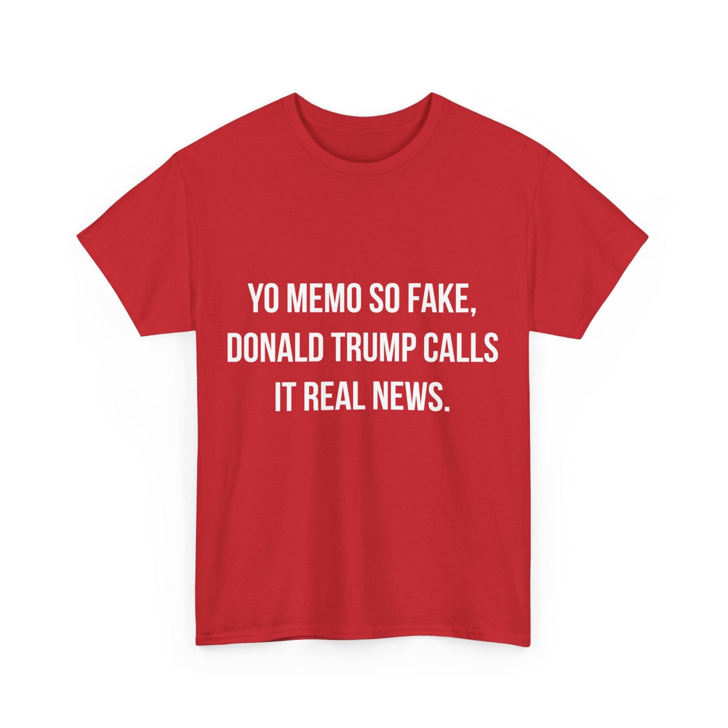 Yo Memo So Fake Trump Calls It Real News Unisex Graphic T-Shirt, Sizes S-5XL