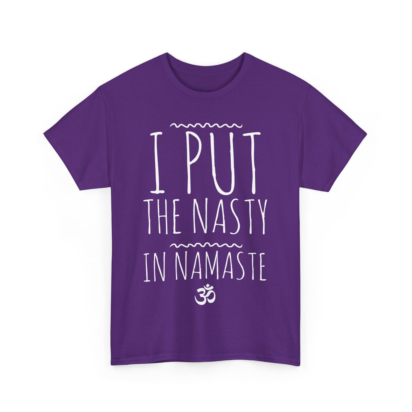 I Put The Nasty In Namaste Yoga Unisex Graphic T-Shirt, Sizes S-5XL