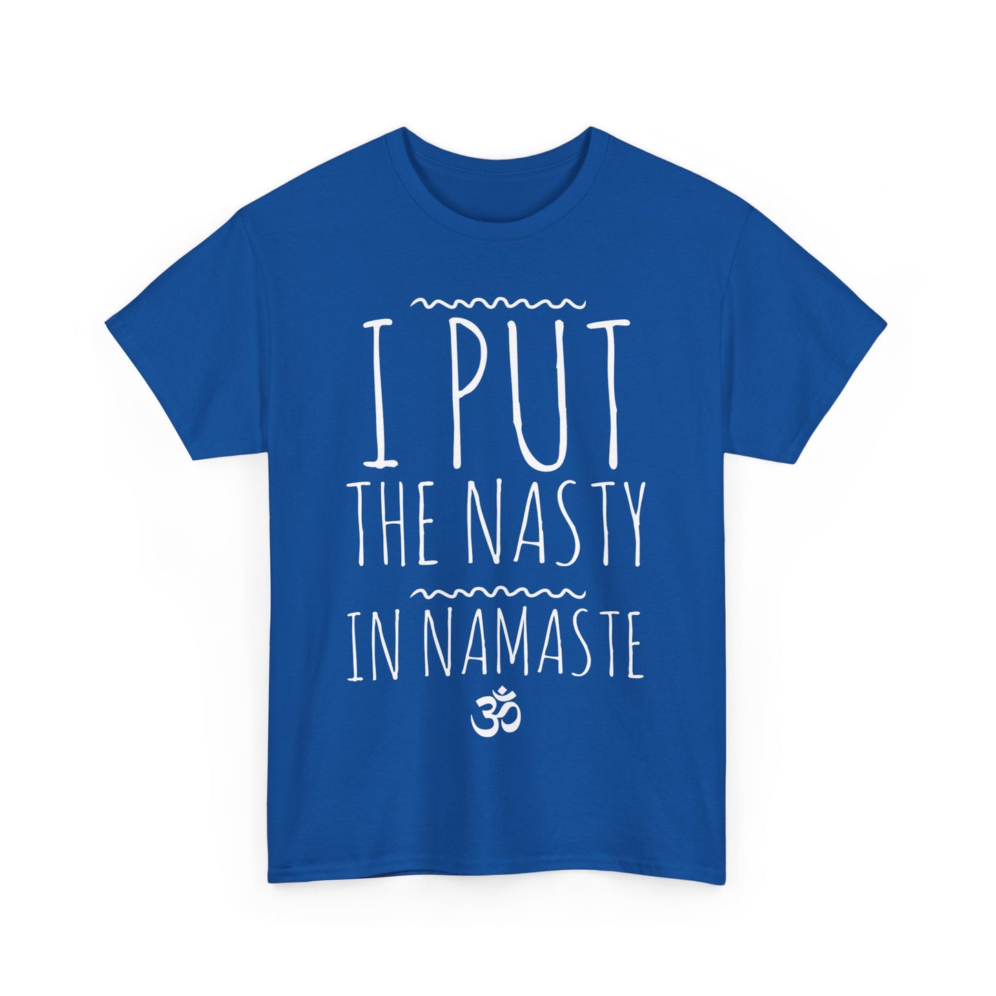 I Put The Nasty In Namaste Yoga Unisex Graphic T-Shirt, Sizes S-5XL