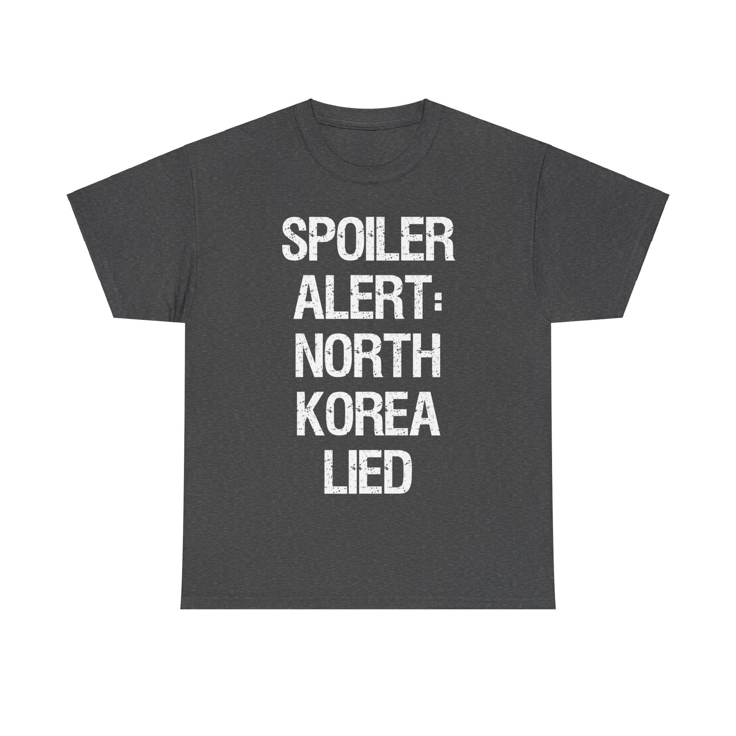 Spoiler Alert North Korea Lied Unisex Graphic T-Shirt, Sizes S-5XL