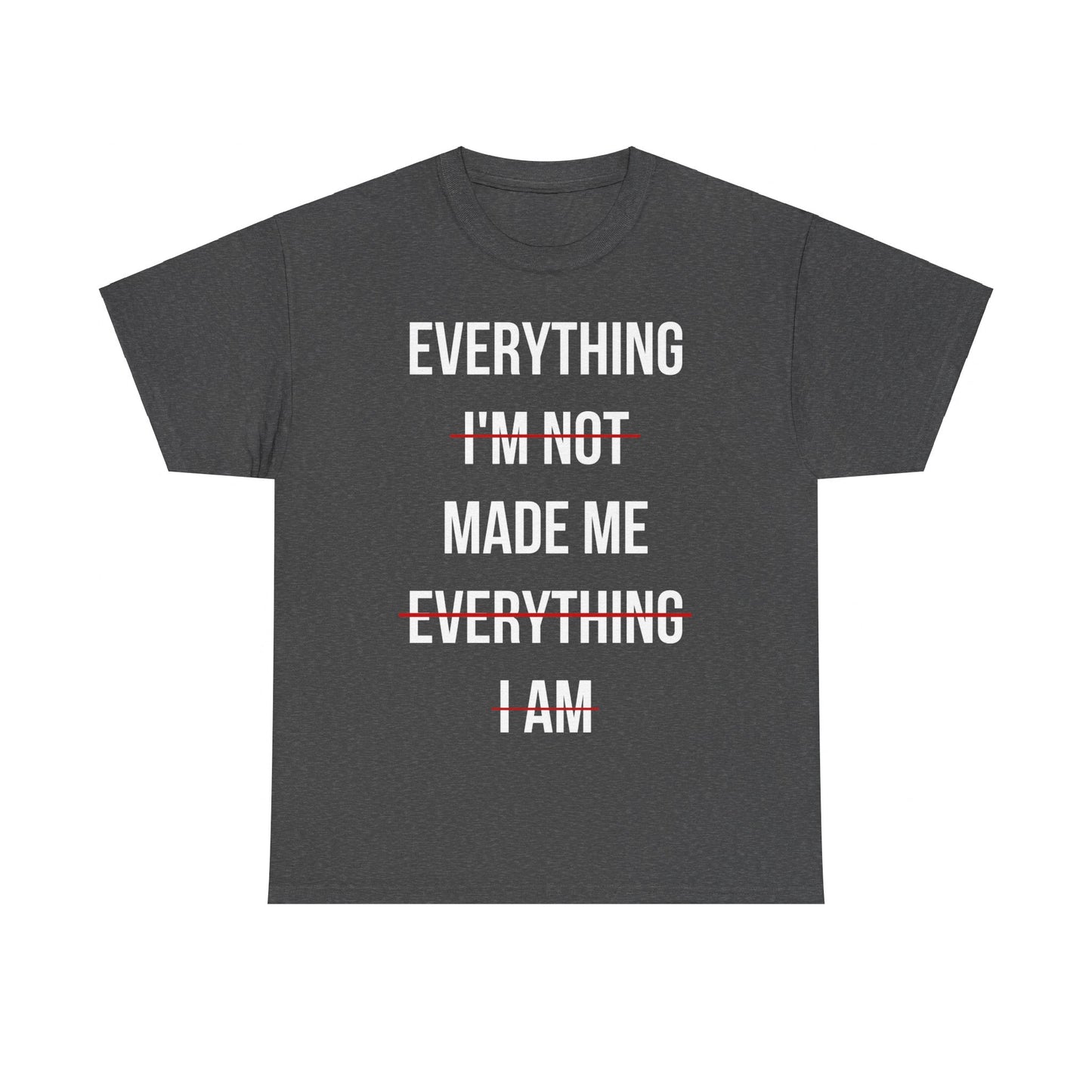 Everything Made Me Unisex Graphic T-Shirt, Sizes S-5XL