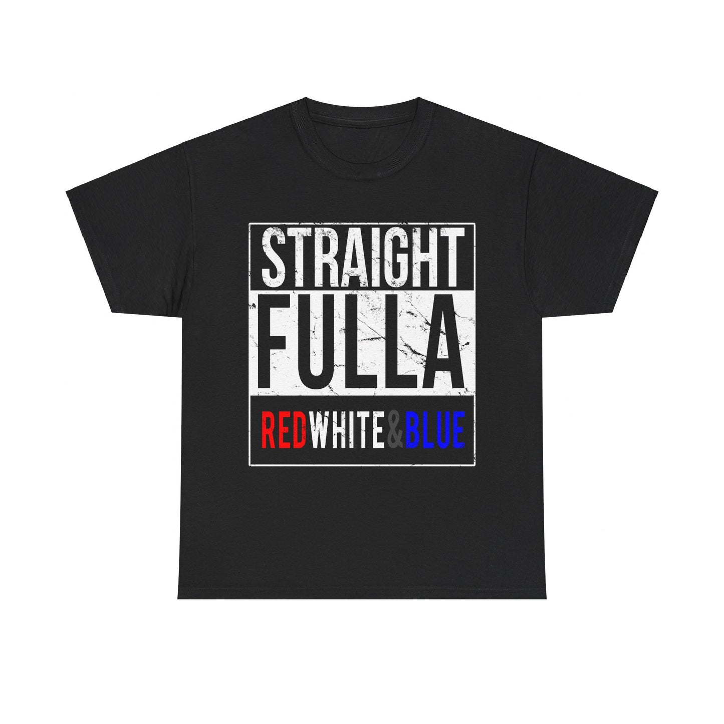 Straight Fulla Red White Blue Patriotic Unisex Graphic T-Shirt, Sizes S-5XL