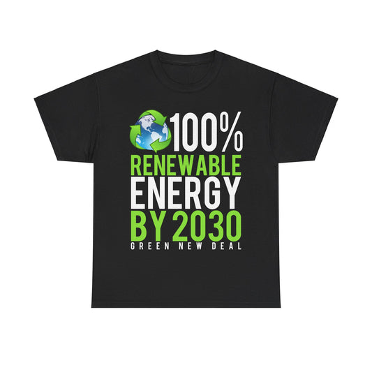 Green New Deal 100% Renewable Energy By 2030 Unisex Graphic T-Shirt, Sizes S-5XL