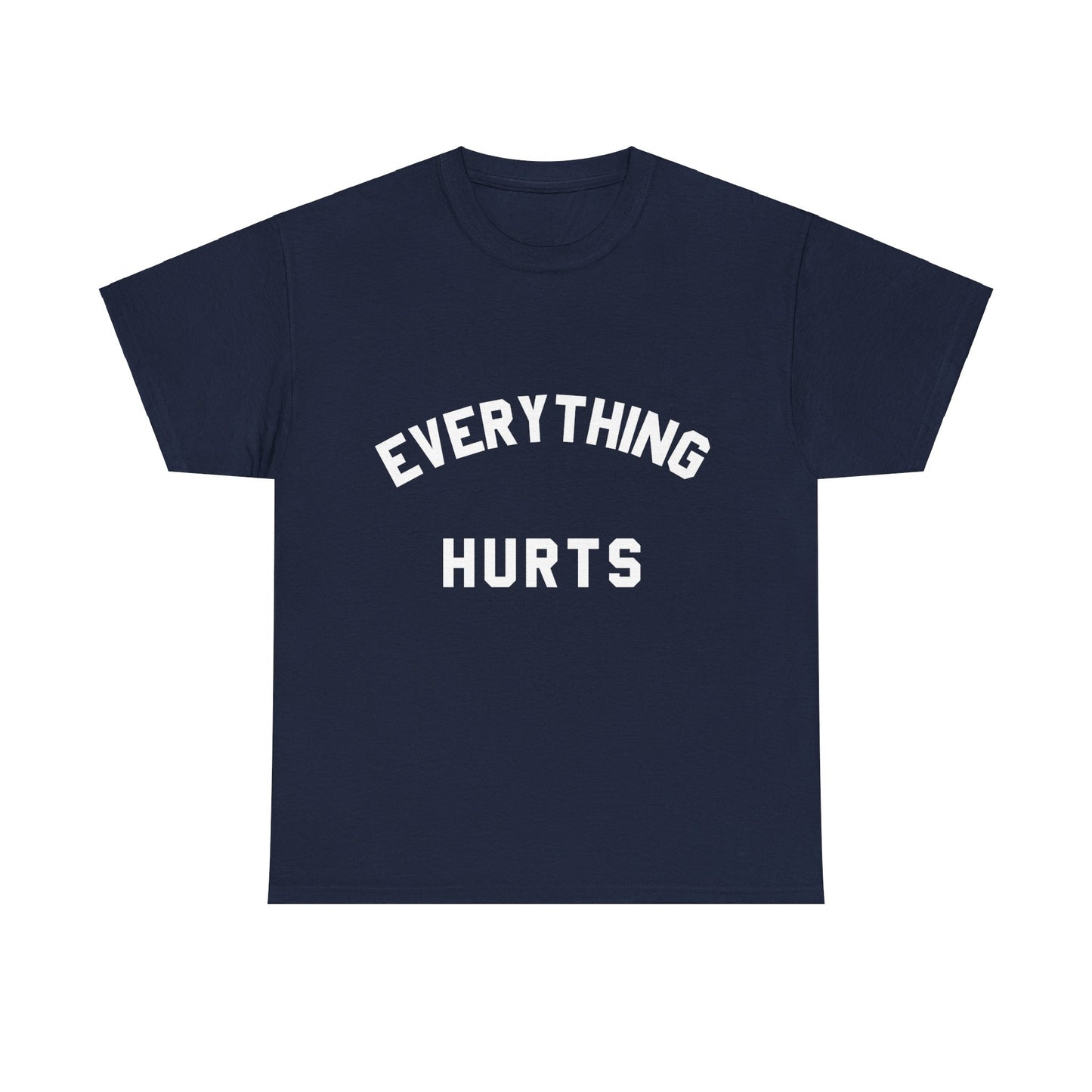 Everything Hurts Workout Unisex Graphic T-Shirt, Sizes S-5XL