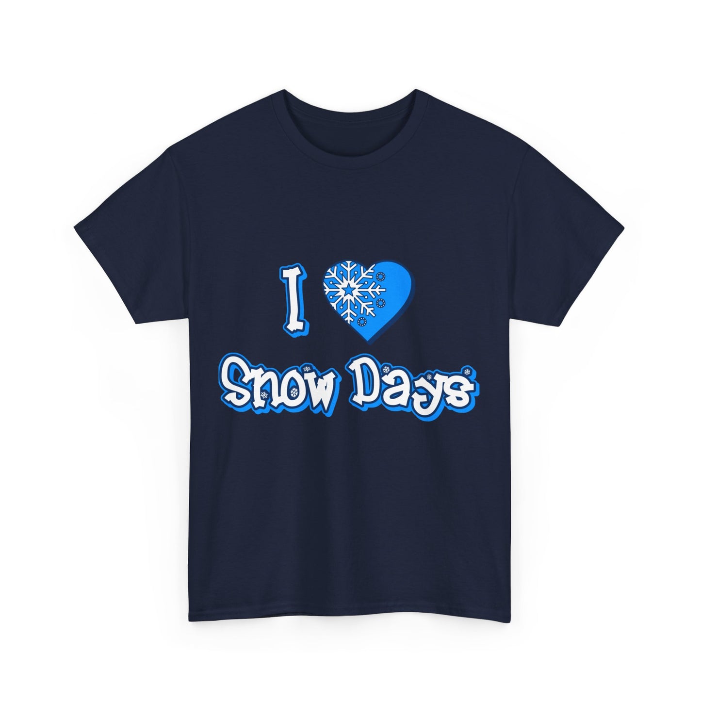 I Love Snow Days Unisex Graphic T-Shirt, Sizes S-5XL