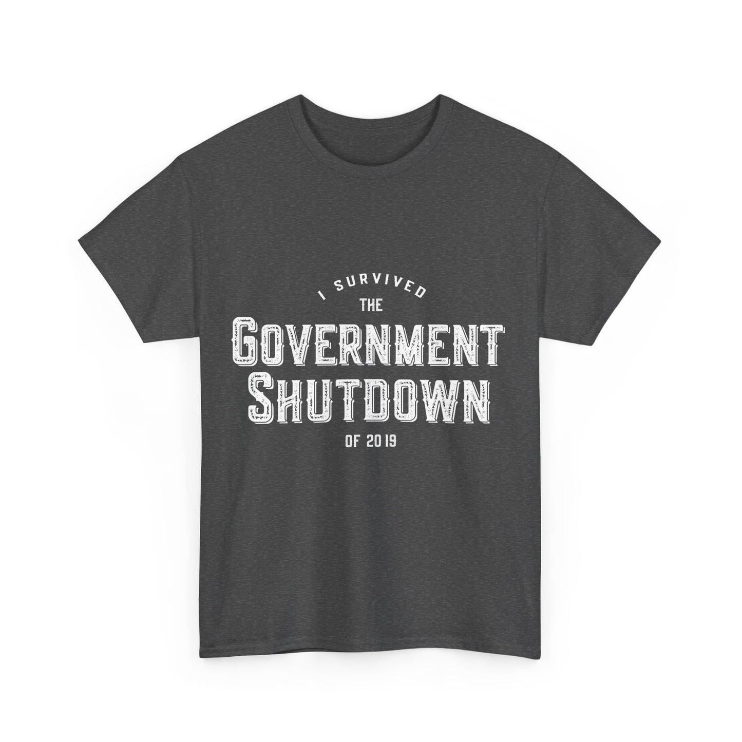 I Survived the Government Shutdown of 2019 Unisex Graphic T-Shirt, Sizes S-5XL