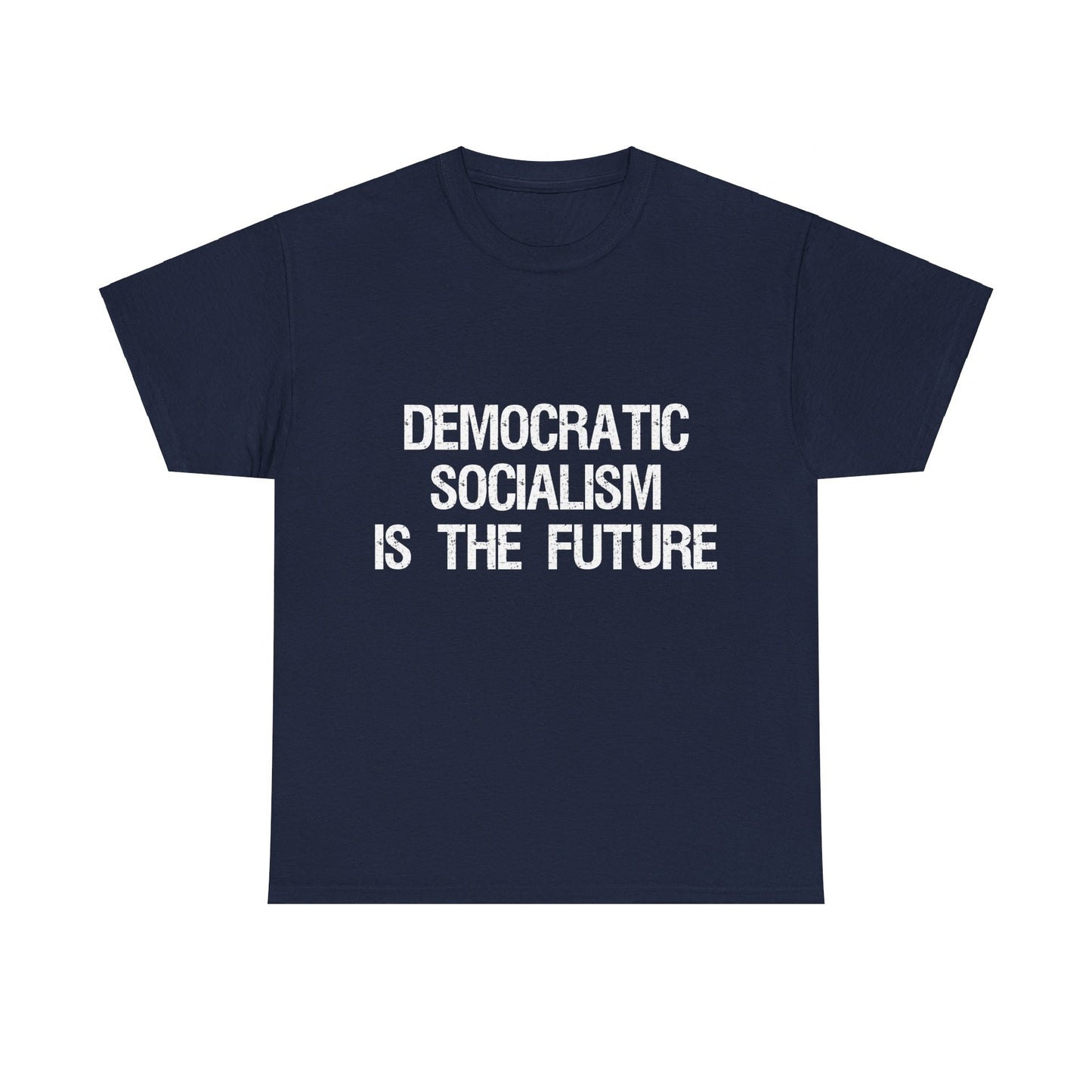 Democratic Socialism is the Future Unisex Graphic T-Shirt, Sizes S-5XL