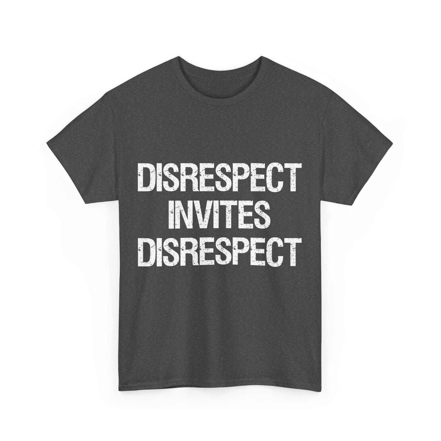 Disrespect Invites Disrespect Unisex Graphic T-Shirt, Sizes S-5XL