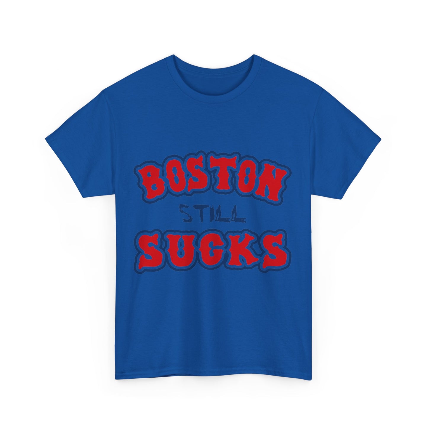 Boston Still Sucks Unisex Graphic T-Shirt, Sizes S-5XL