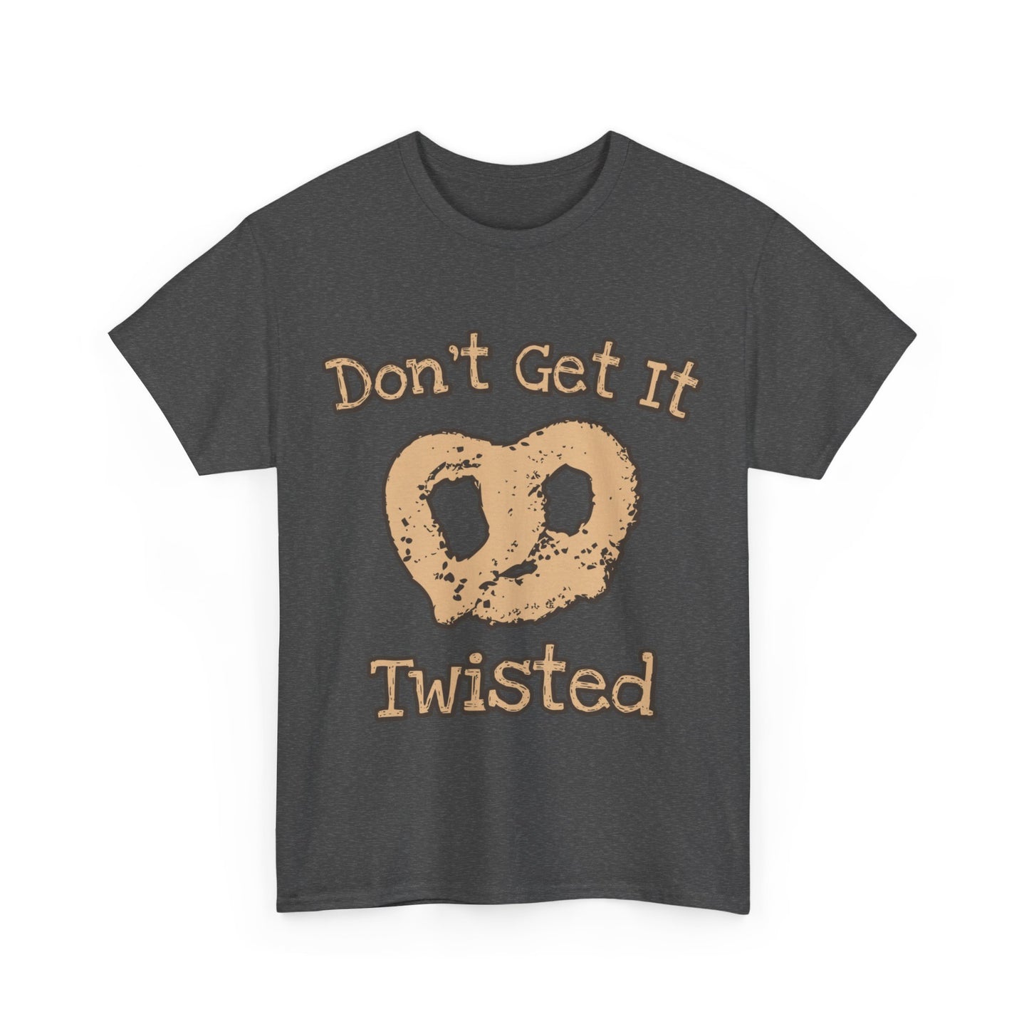 Don't Get It Twisted Pretzel Unisex Graphic T-Shirt, Sizes S-5XL