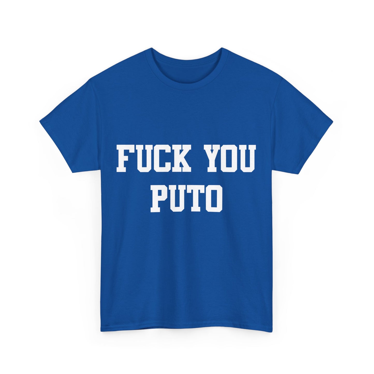 Fuck You Puto Unisex Graphic T-Shirt, Sizes S-5XL