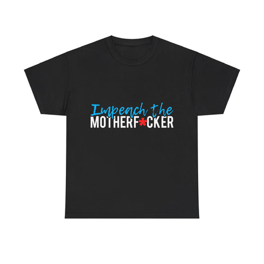 Impeach the Motherfucker Anti Trump Unisex Graphic T-Shirt, Sizes S-5XL