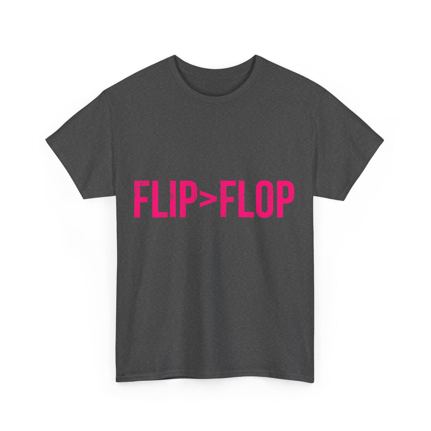 Flip Is Greater Than Flop Unisex Graphic T-Shirt, Sizes S-5XL