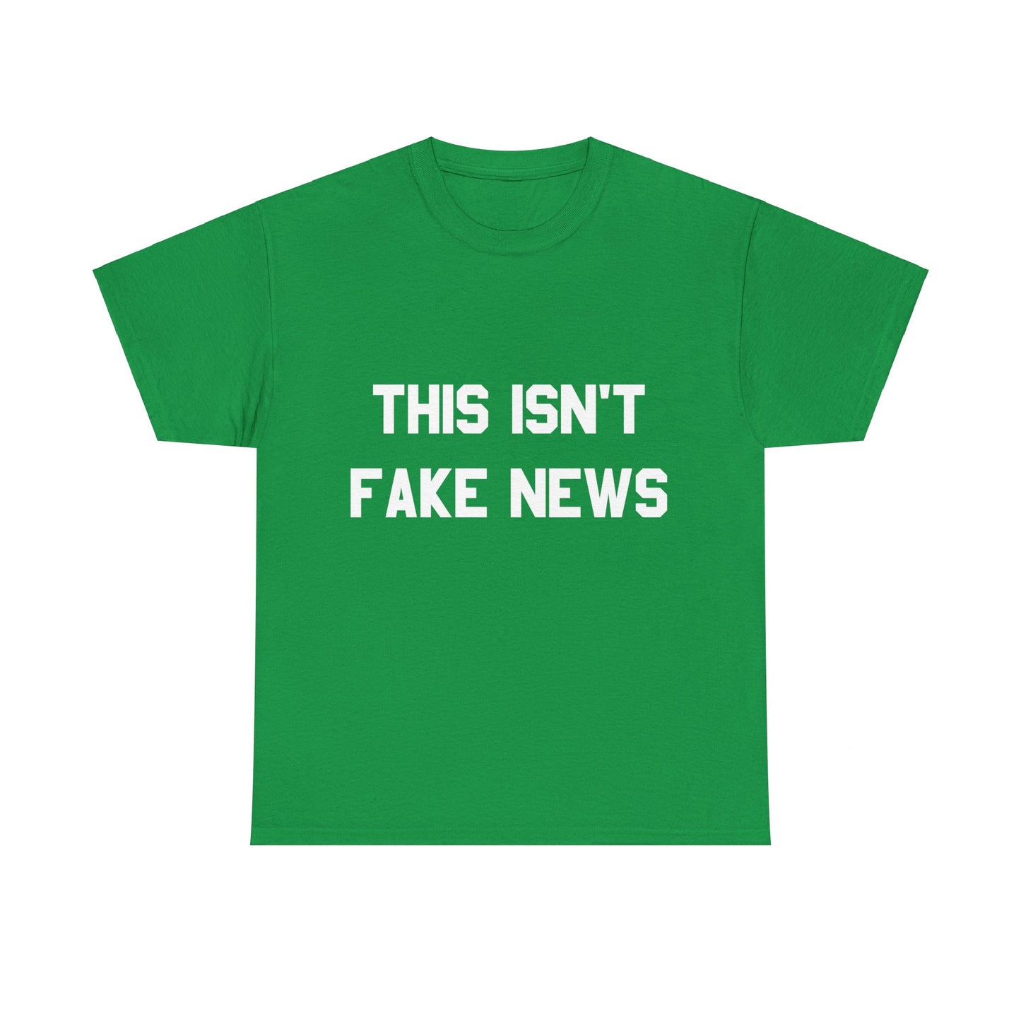 This Isn't Fake News Unisex Graphic T-Shirt, Sizes S-5XL