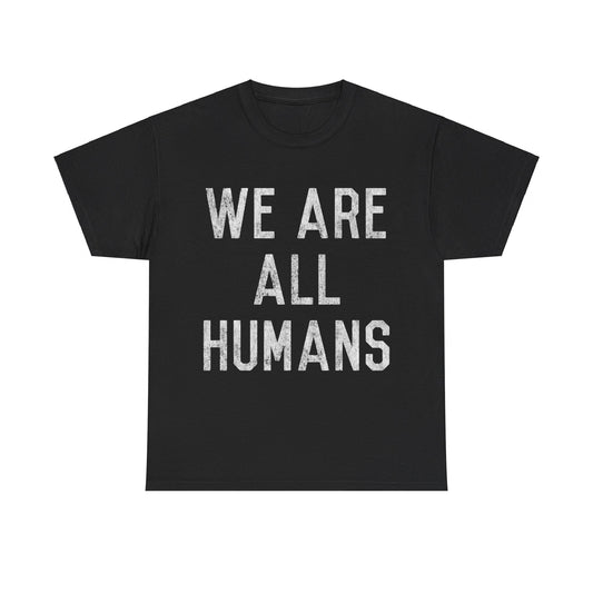 Retro We Are All Humans Unisex Graphic T-Shirt, Sizes S-5XL