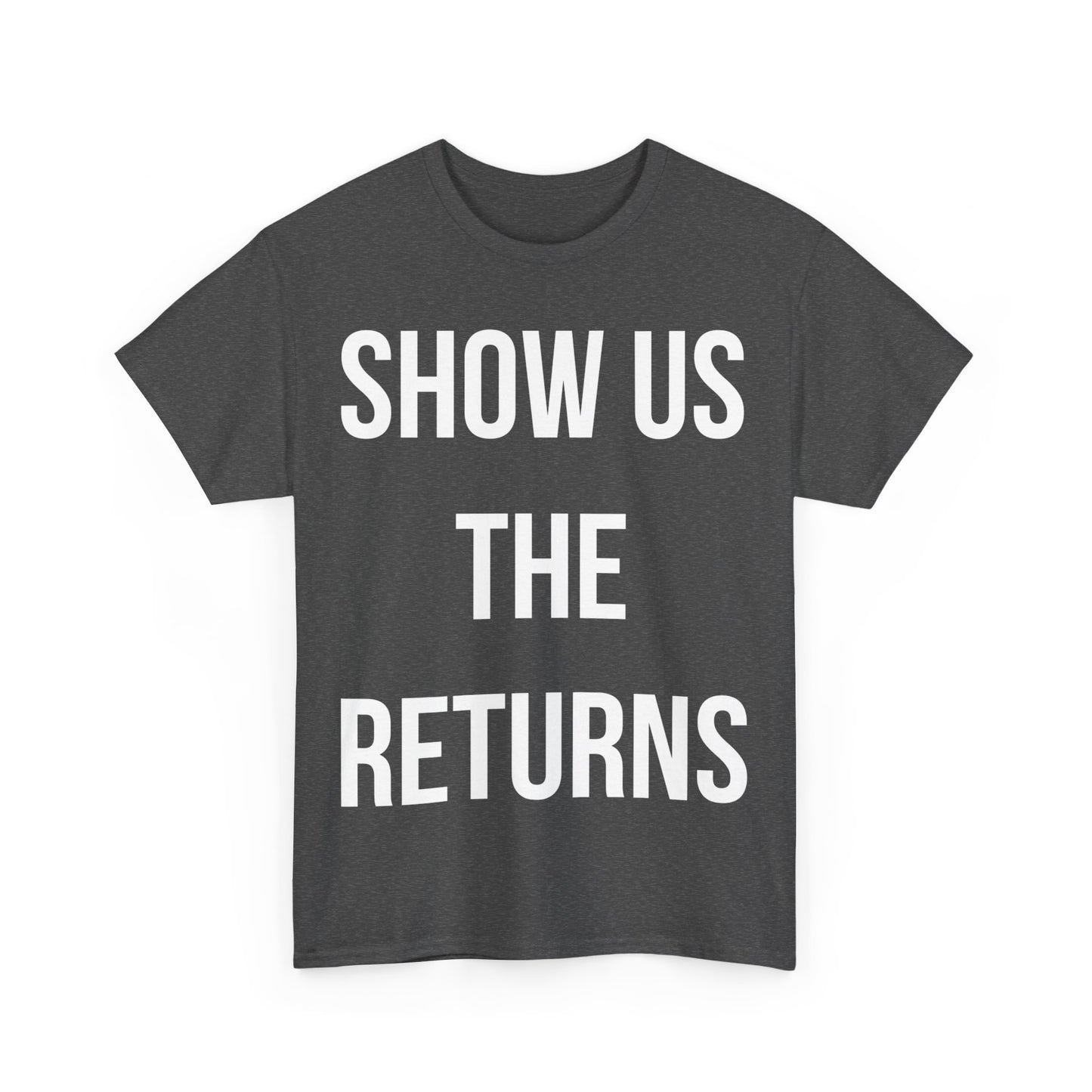 Show Us The Tax Returns Trump Unisex Graphic T-Shirt, Sizes S-5XL