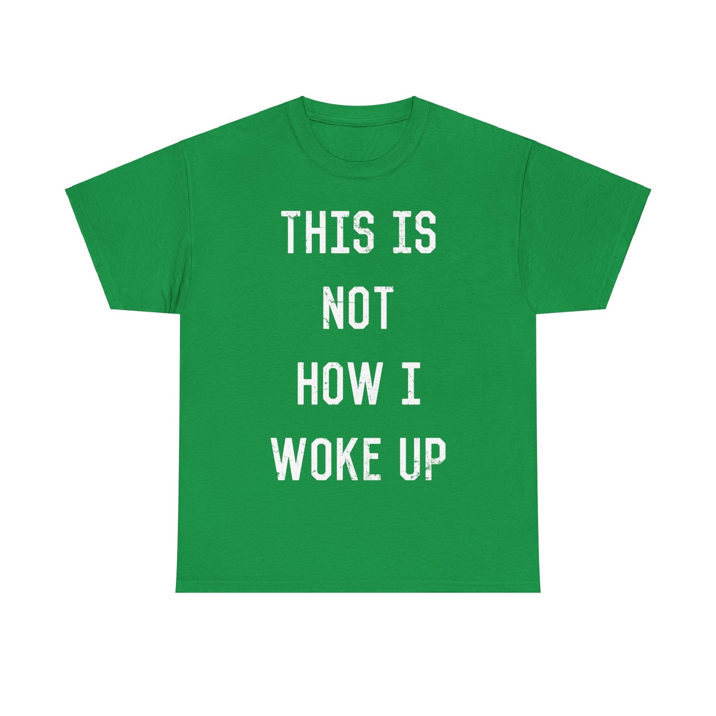 This Is Not How I Woke Up Unisex Graphic T-Shirt, Sizes S-5XL