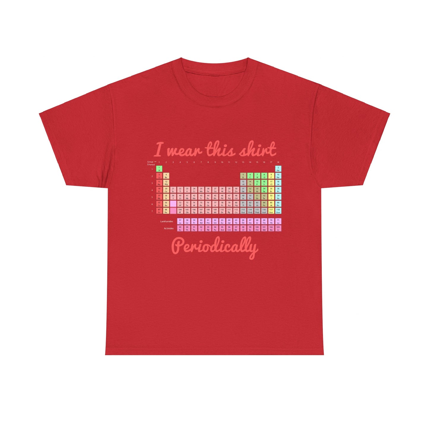 I Wear This Shirt Periodically Unisex Graphic T-Shirt, Sizes S-5XL