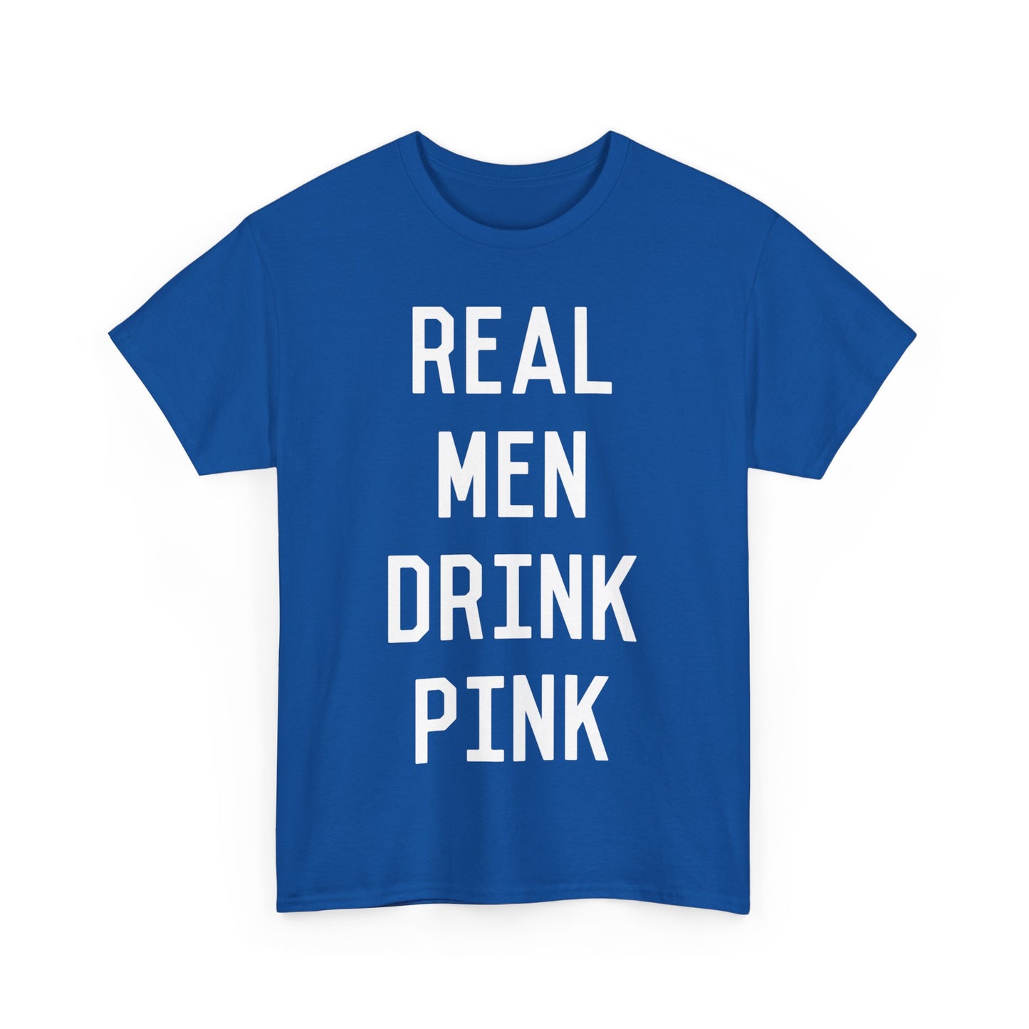 Real Men Drink Pink Rose Wine Unisex Graphic T-Shirt, Sizes S-5XL