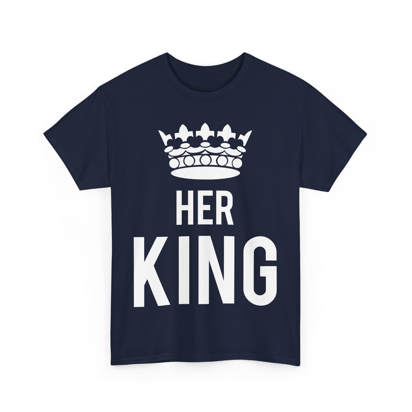 Her King Unisex Graphic T-Shirt, Sizes S-5XL