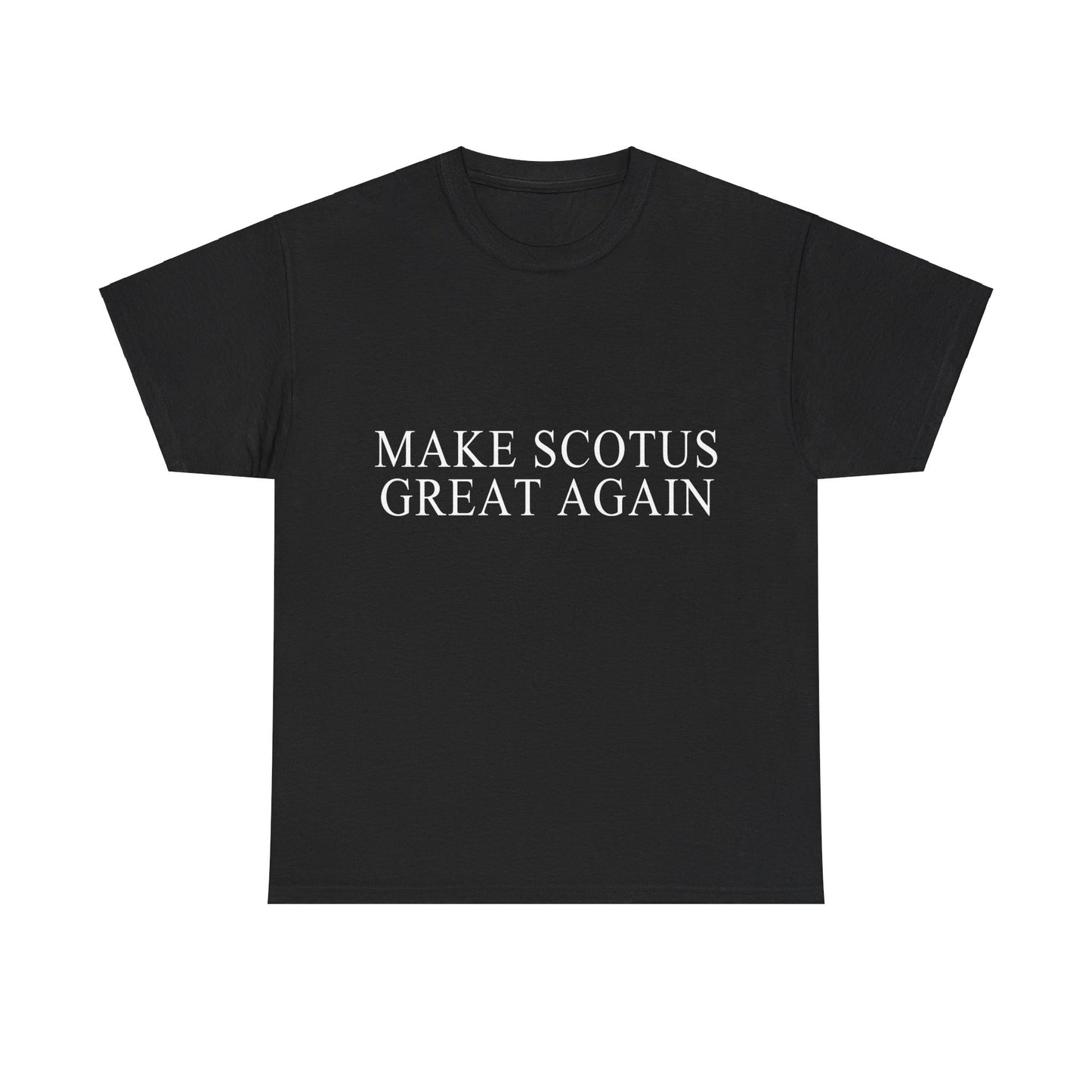 Make SCOTUS Supreme Court Great Again Unisex Graphic T-Shirt, Sizes S-5XL