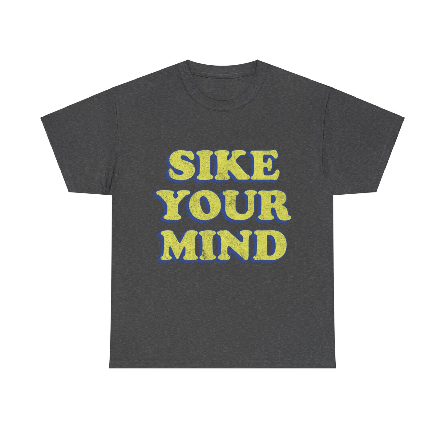 Sike Your Mind Unisex Graphic T-Shirt, Sizes S-5XL