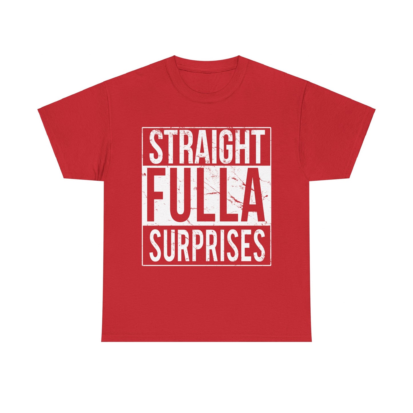 Straight Fulla Surprises Unisex Graphic T-Shirt, Sizes S-5XL