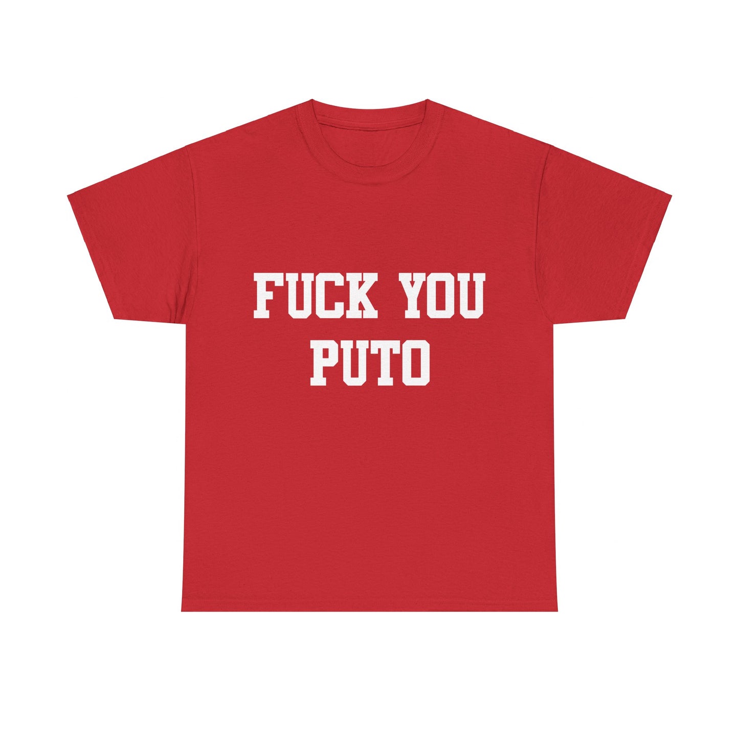 Fuck You Puto Unisex Graphic T-Shirt, Sizes S-5XL