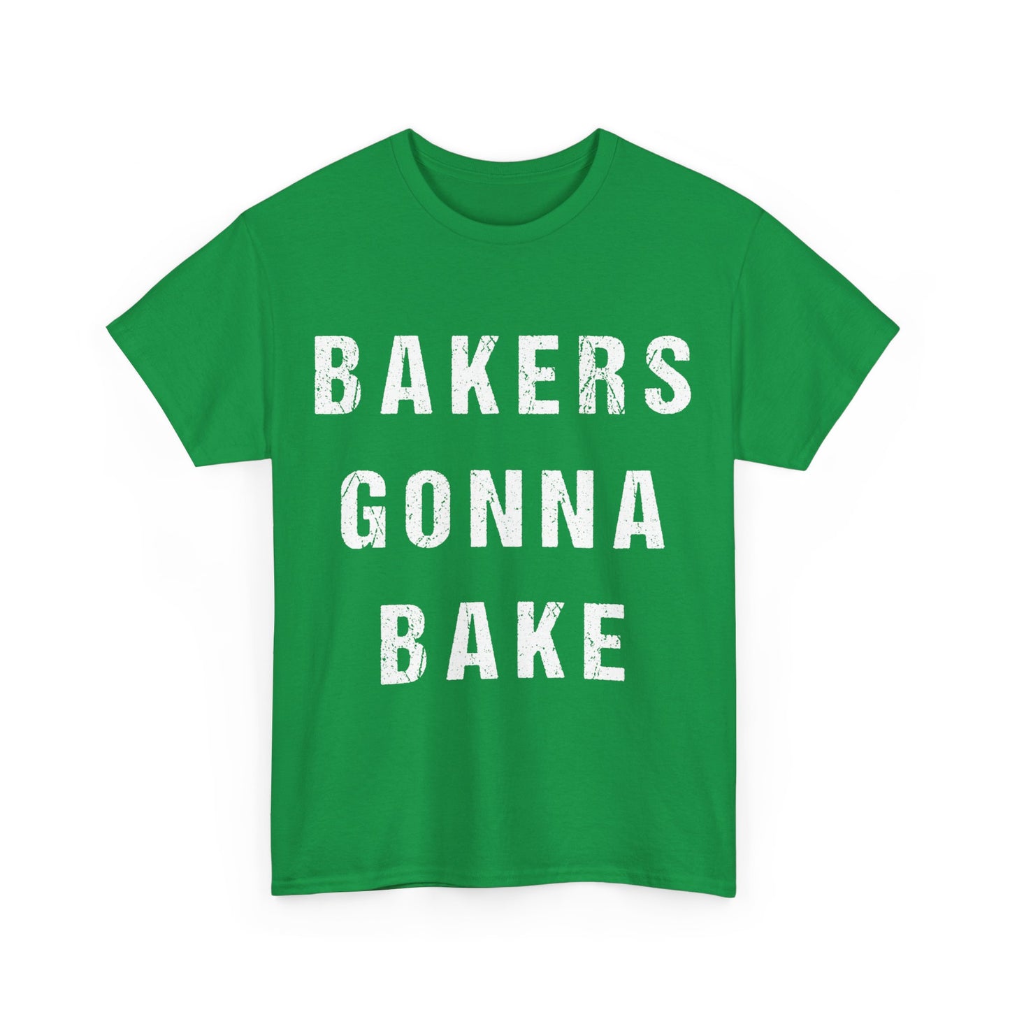 Bakers Gonna Bake Unisex Graphic T-Shirt, Sizes S-5XL