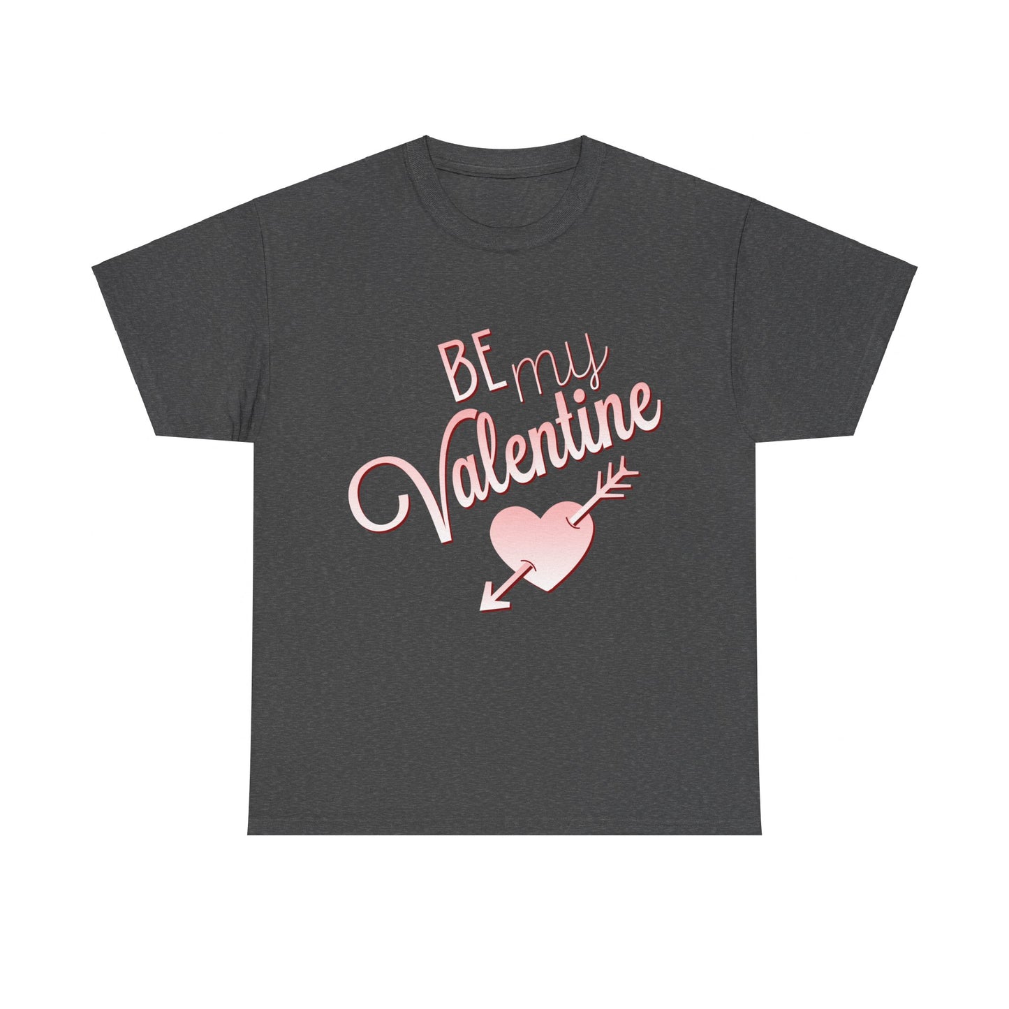 Be My Valentine Unisex Graphic T-Shirt, Sizes S-5XL