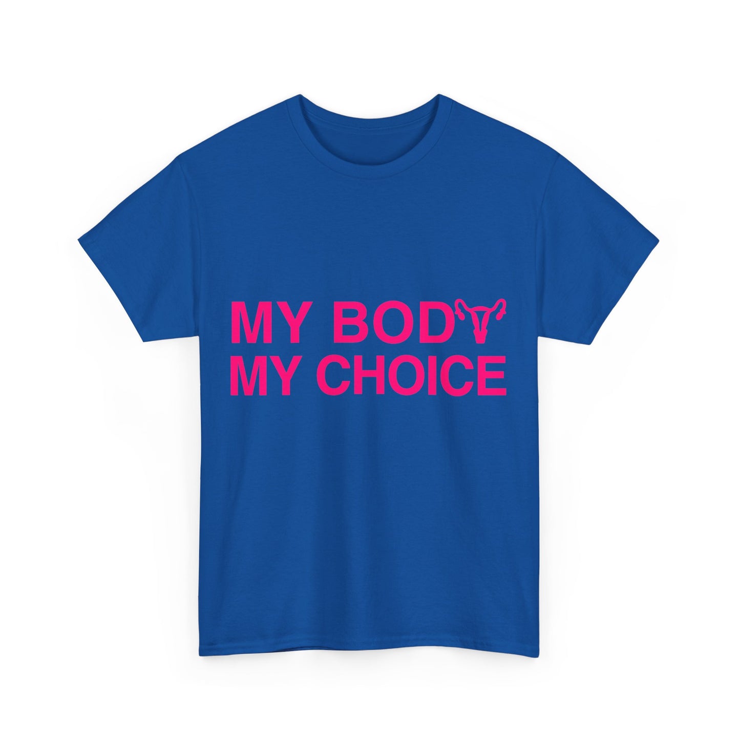 My Body My Choice Women's Rights Unisex Graphic T-Shirt, Sizes S-5XL