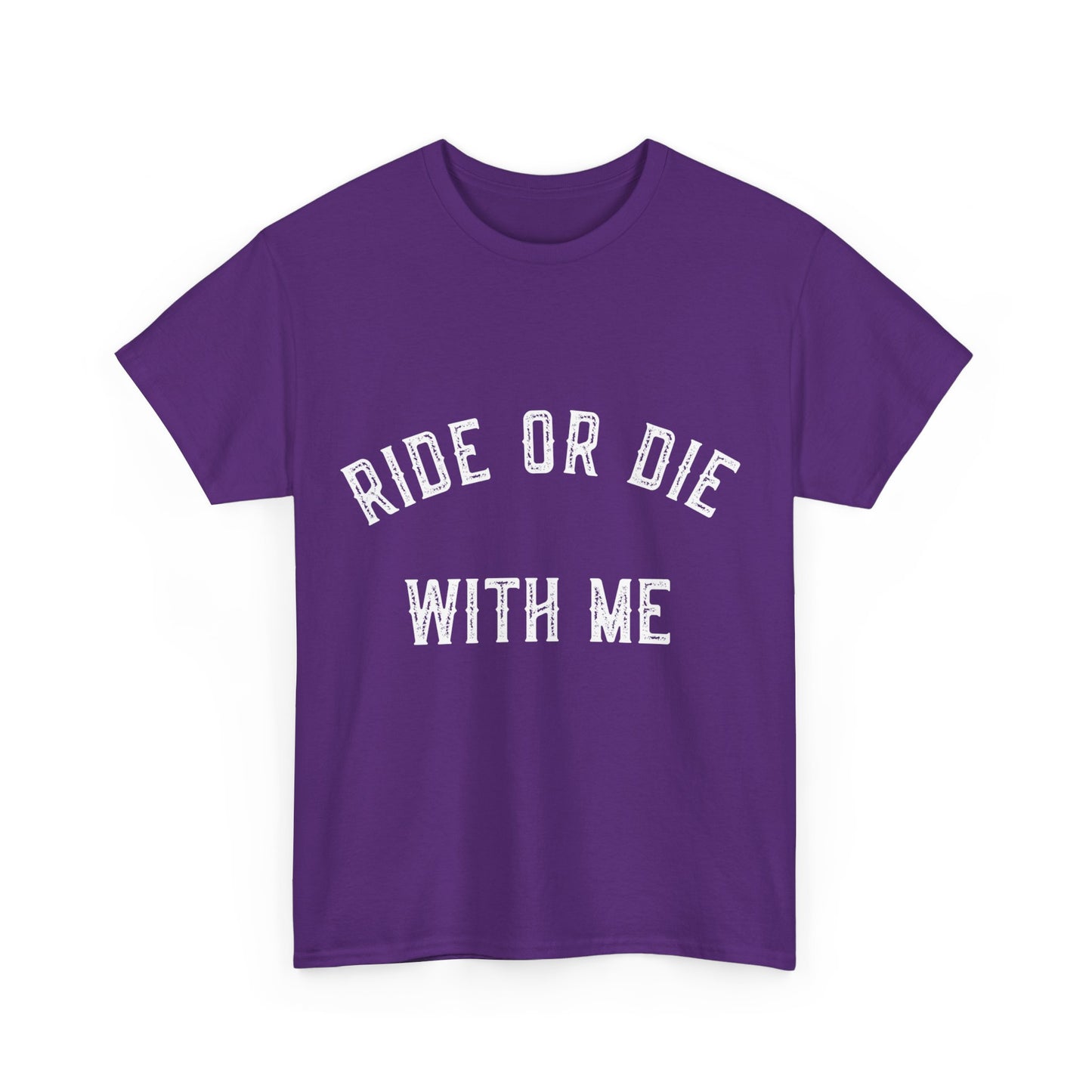 Ride Or Die With Me Unisex Graphic T-Shirt, Sizes S-5XL