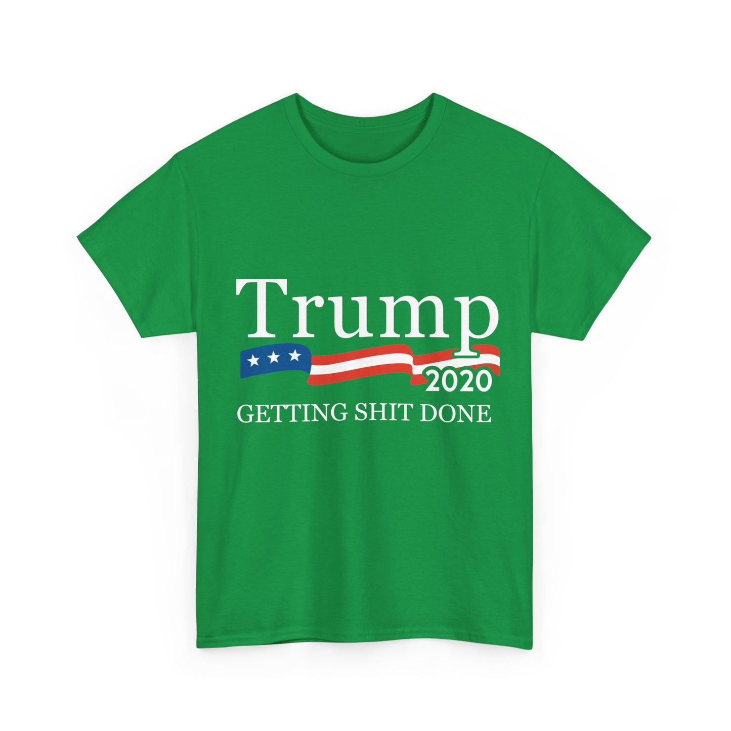 Trump 2020 Getting Shit Done Unisex Graphic T-Shirt, Sizes S-5XL