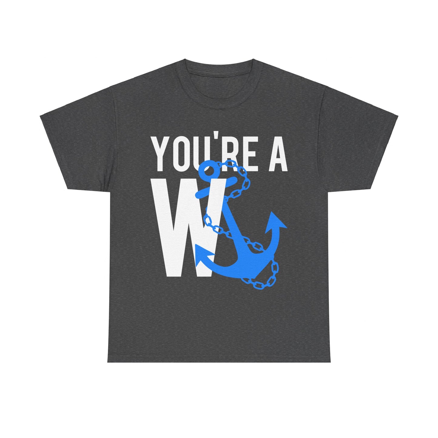 You're A Wanker Unisex Graphic T-Shirt, Sizes S-5XL