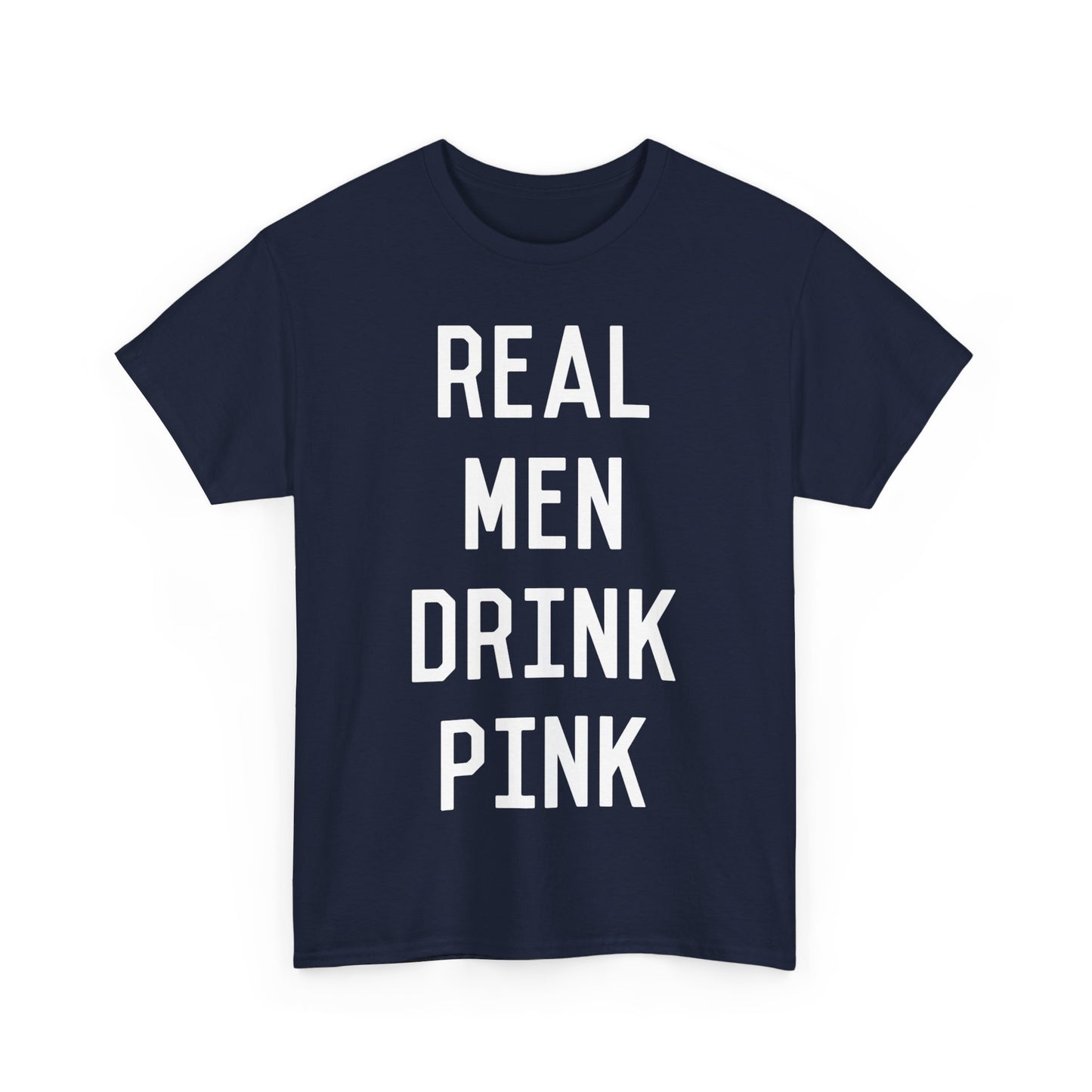 Real Men Drink Pink Rose Wine Unisex Graphic T-Shirt, Sizes S-5XL