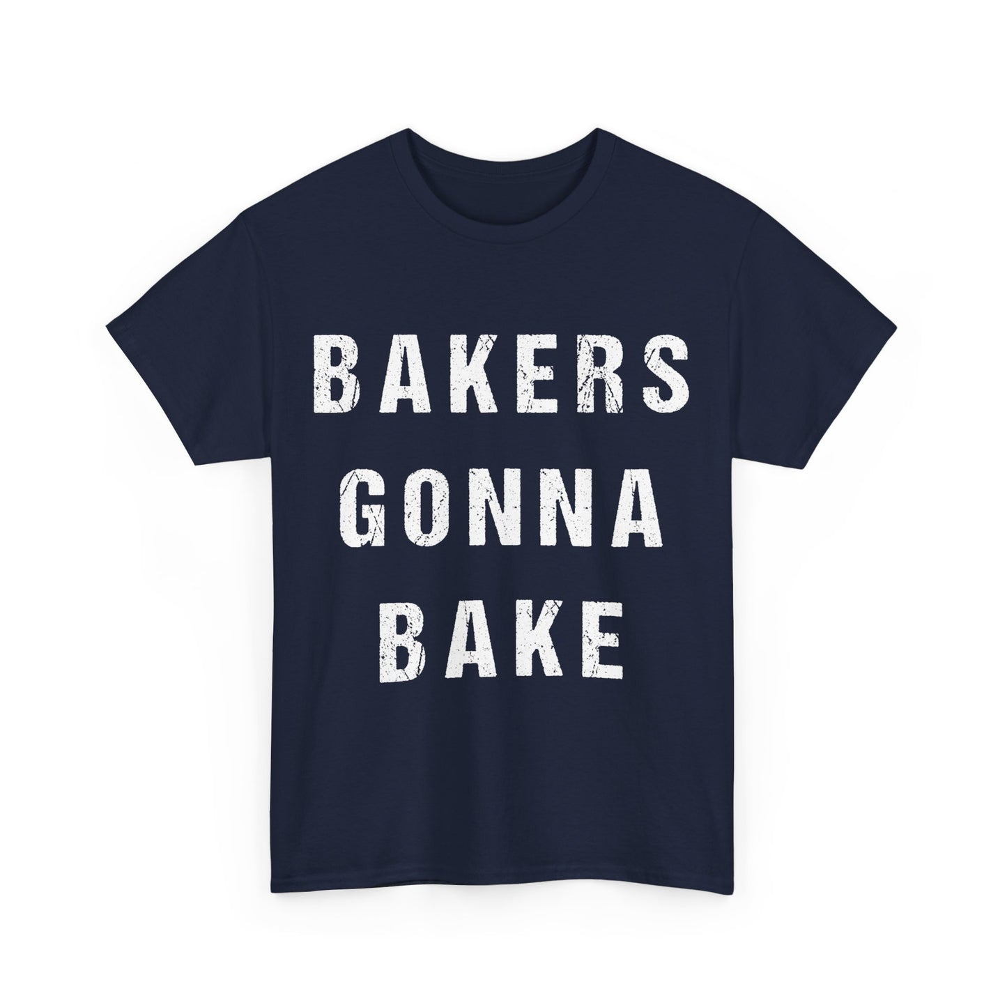 Bakers Gonna Bake Unisex Graphic T-Shirt, Sizes S-5XL