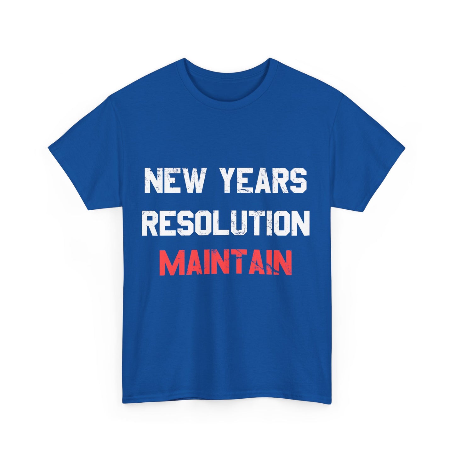 New Years Resolution Maintain Unisex Graphic T-Shirt, Sizes S-5XL