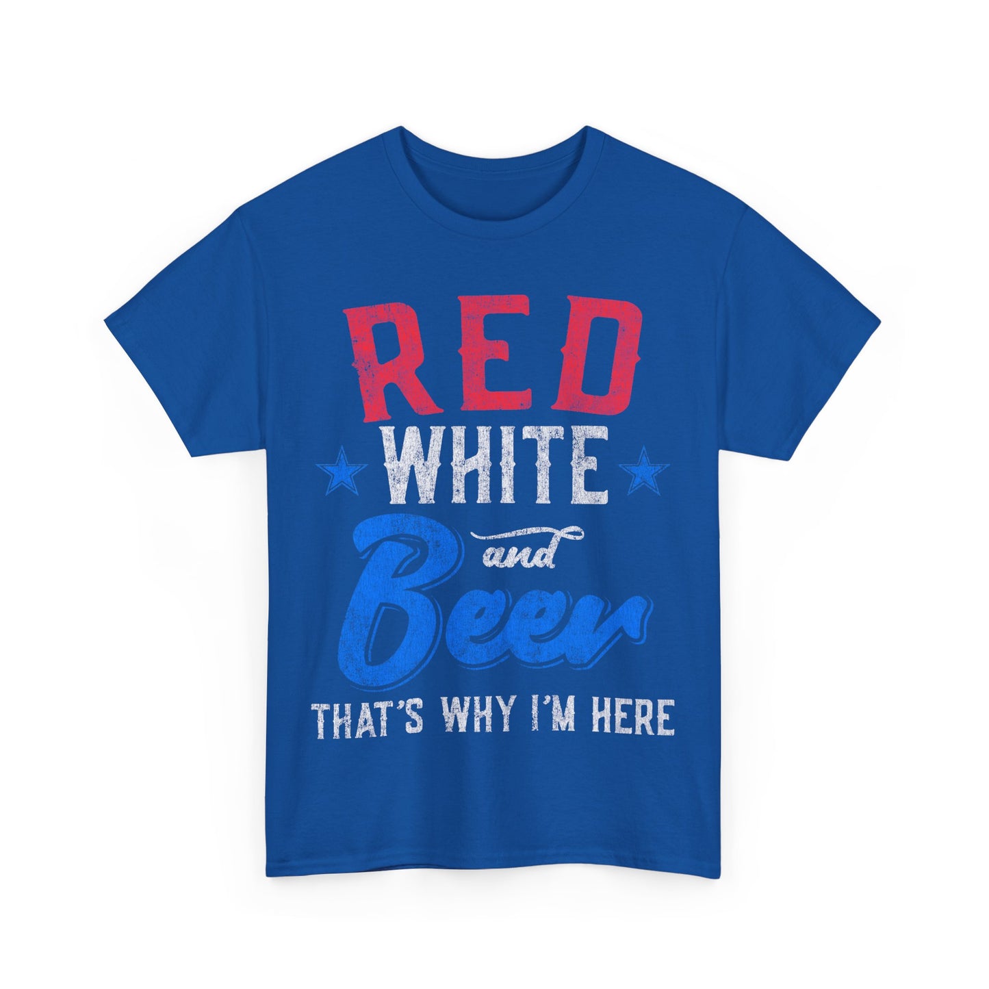 Red White and Beer That's Why I'm Here 4th of July Unisex Graphic T-Shirt, Sizes S-5XL