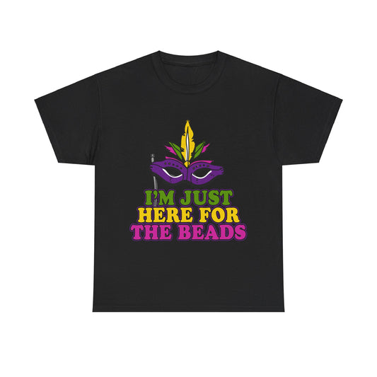 I'm Just Here for the Beads Mardi Gras Unisex Graphic T-Shirt, Sizes S-5XL