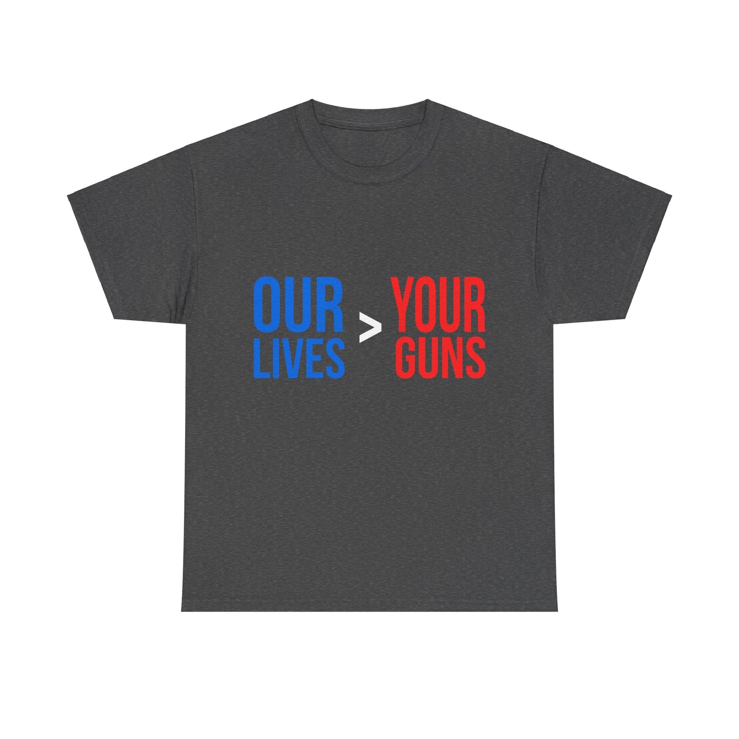 Our Lives Are Greater Than Your Guns Unisex Graphic T-Shirt, Sizes S-5XL