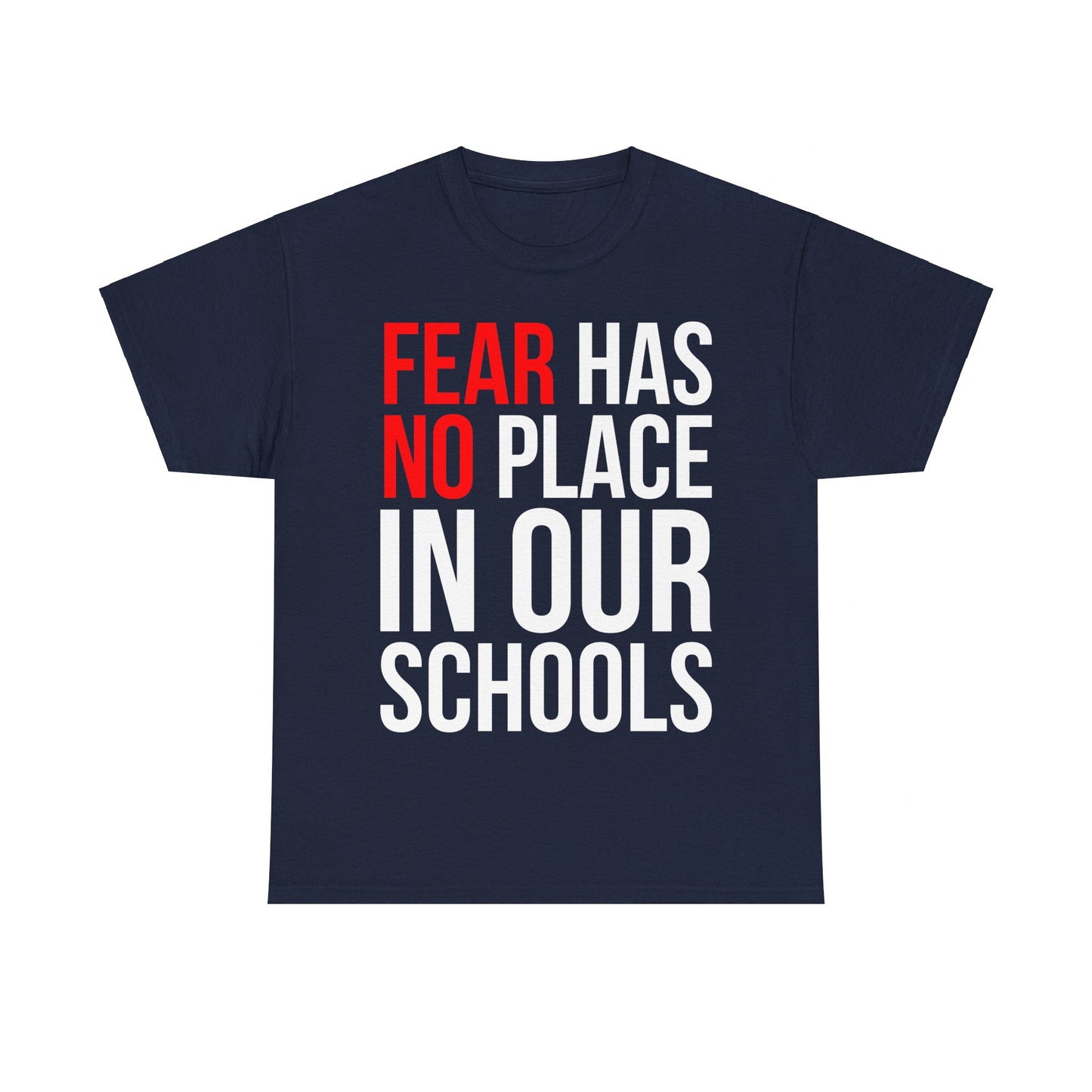 Fear Has No Place In Our Schools Unisex Graphic T-Shirt, Sizes S-5XL