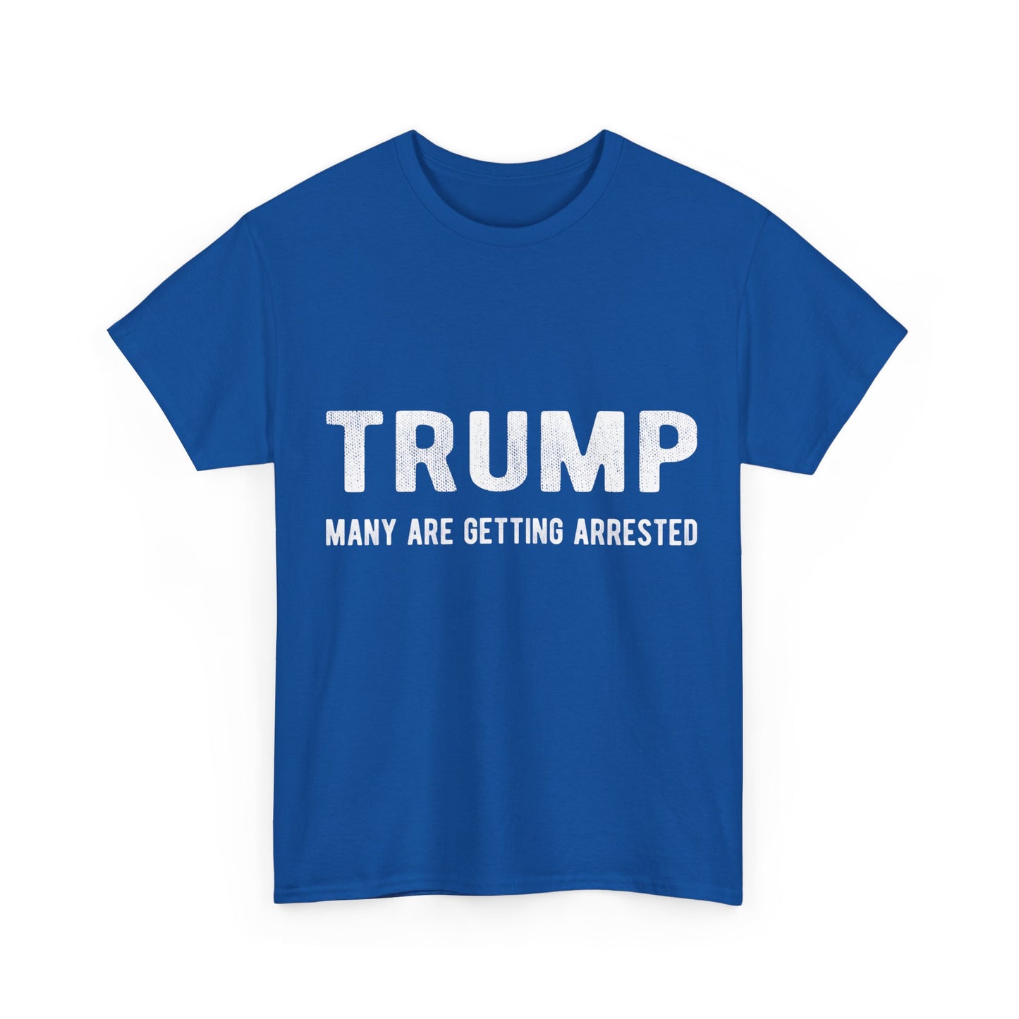 Trump Many Are Getting Arrested Unisex Graphic T-Shirt, Sizes S-5XL