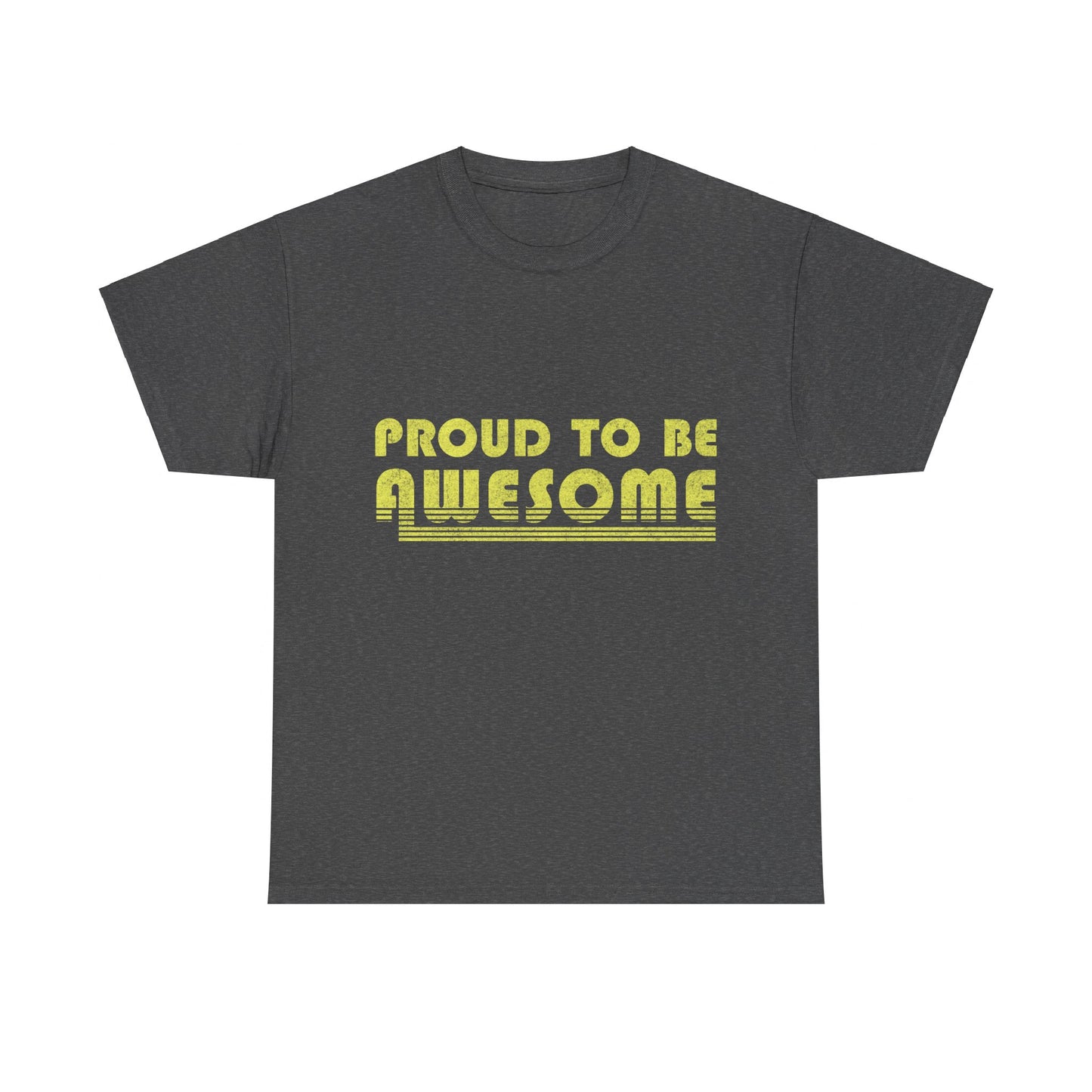 Proud To Be Awesome Unisex Graphic T-Shirt, Sizes S-5XL