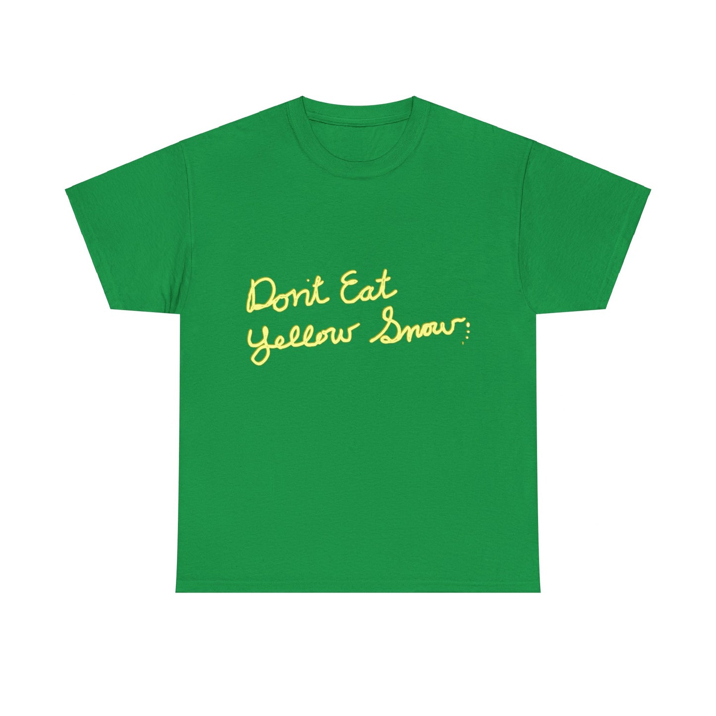 Dont Eat Yellow Snow Unisex Graphic T-Shirt, Sizes S-5XL